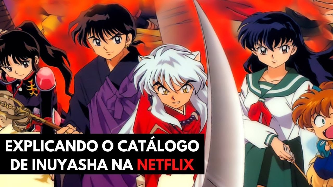 INUYASHA KANKETSU-HEN DUBLADO deve chegar na PLUTO TV antes da NETFLIX! 